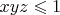 $xyz\leqslant 1$