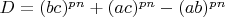$D=(bc)^{pn}+(ac)^{pn}-(ab)^{pn}$