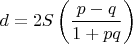 $$\[
d = 2S\left( {\frac{{p - q}}{{1 + pq}}} \right)
\]$