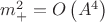 $m_+^2=O\left(A^4\right)$ $m_+^2=O\left(A^4\right)$