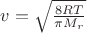 $v = \sqrt{\frac{8RT}{\pi M_r}}$