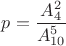 $p=\dfrac{A_4^2}{A^5_{10}}$