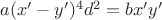 $ a(x' - y')^4 d^2  = bx'y'$