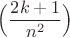 $\Big(\dfrac {2k+1}{n^2} \Big)$