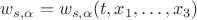 $w_{s,\alpha}=w_{s, \alpha}(t,x_1,&hellip;,x_3) $