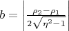 $b=\left\lvert\frac{\rho_2-\rho_1}{2\sqrt{\eta^2-1}}\right\rvert$