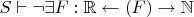 $S \vdash \neg \exists F : \mathbb{R} \leftarrow (F) \to \mathbb{N}$