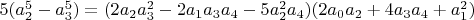 $5 (a_2^5-a_3^5)=(2 a_2 a_3^2-2 a_1 a_3 a_4-5 a_2^2 a_4)(2 a_0 a_2+4 a_3 a_4+a_1^2)$