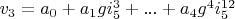 $v_3=a_0+a_1 g i_5^3+...+a_4 g^4 i_5^{12}$