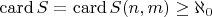 $\operatorname{card}S=\operatorname{card}S(n,m)\geq\aleph_0$