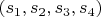 $(s_1, s_2, s_3, s_4)$