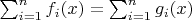 $\sum_{i=1}^{n} f_i(x)=\sum_{i=1}^{n} g_i(x)$
