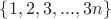 $\{1,2,3,...,3n\}$ $\{1,2,3,...,3n\}$
