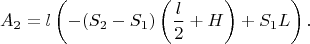 $$A_2=l\left ( -(S_2-S_1) \left (\frac{l}{2}+H \right)+S_1L \right ).$$