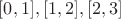$[0,1],[1,2],[2,3]$