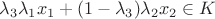 $\lambda _3 \lambda _1 x_1  + (1 - \lambda _3 )\lambda _2 x_2  \in K$