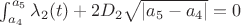 $\int_{a_4}^{a_5} \lambda_2(t) + 2D_2 \sqrt{|a_5 - a_4|} = 0$ $\int_{a_4}^{a_5} \lambda_2(t) + 2D_2 \sqrt{|a_5 - a_4|} = 0$