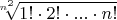 $\sqrt[n^2]{1! \cdot 2! \cdot ... \cdot n!}$