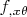 $f_{,x\theta}$