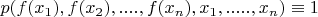 $p(f(x_1),f(x_2),....,f(x_n),x_1,.....,x_n) \equiv 1$