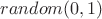 $random(0,1)$