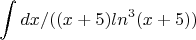 $$\int dx/((x+5)ln^3(x+5))\