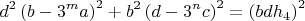 $$\[
d^2 \left( {b - 3^m a} \right)^2  + b^2 \left( {d - 3^n c} \right)^2  = \left( {bdh_4 } \right)^2 
\]
$