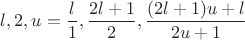 $l,2,u=\dfrac{l}{1},\dfrac{2l+1}{2},\dfrac{(2l+1)u+l}{2u+1}$