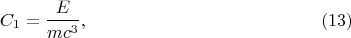 $$C_1=\frac E{mc^3},\eqno(13)$$