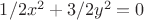 $1/2x^2+3/2y^2=0$