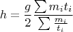 $$h=\frac{g}2\frac{\sum m_it_i}{\sum \frac{m_i}{t_i}}$$