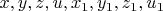 $x,y,z,u,x_1,y_1,z_1,u_1$