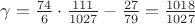 $ \gamma = \frac{ 74 }{ 6 } \cdot \frac{ 111 }{ 1027 } - \frac{ 27 }{ 79 } = \frac{ 1018 }{ 1027 } $