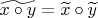 $\widetilde{x \circ y} = \widetilde{x} \circ \widetilde{y}$