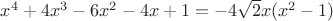 $x^4+4x^3-6x^2-4x+1=-4\sqrt2x(x^2-1)$