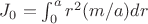 $J_0=\int _0^a r^2(m/a)dr$