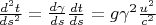 $\frac{d^2 t}{ds^2}= \frac{d \gamma}{ds} \frac{dt}{ds}=g\gamma^2 \frac{u^2}{c^2}$