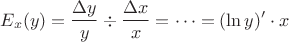 $$E_x(y)=\frac{\Delta y}{y}\div \frac{\Delta x}{x}=\cdots =(\ln y)'\cdot x$$
