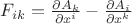 $F_{ik}=\frac{\partial A_{k}}{\partial x^{i}}-\frac{\partial A_{i}}{\partial x^{k}}$