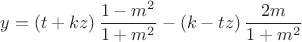$$\[
y = \left( {t + kz} \right)\frac{{1 - m^2 }}{{1 + m^2 }} - \left( {k - tz} \right)\frac{{2m}}{{1 + m^2 }}
\]$