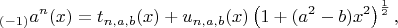 $$_{(-1)}a^n(x)=t_{n,a,b}(x)+u_{n,a,b}(x)\left(1+(a^2-b)x^2\right)^\frac12,$$