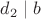$d_2 \mid b$