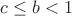 $c\le b<1$