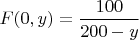 $F(0,y)=\dfrac{100}{200-y}$