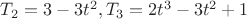 $T_2 = 3-3t^2,    T_3 = 2t^3-3t^2+1$