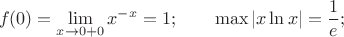 $$f(0)=\lim_{x\to 0+0} x^{-x}=1;  \qquad  \max |x \ln x| = \frac{1}{e};$$