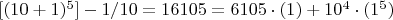 ${[(10+1)^5]-1}/10=16105=6105\cdot(1)+10^4\cdot(1^5)$