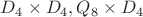 $D_4\times D_4, Q_8\times D_4$