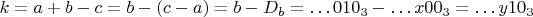 $k=a+b-c=b-(c-a)=b-D_b=\dots 010_3-\dots x00_3=\dots y10_3$