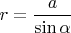 $r=\dfrac{a}{\sin\alpha}$